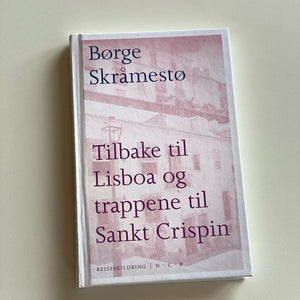 Børge Skråmestø: Tilbake til Lisboa og trappene til San Crispin
