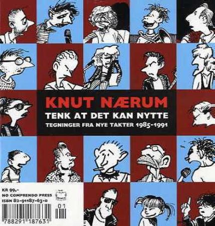Knut Nærum: Tenk at det kan nytte, tegninger fra Nye Takter 1985-1991