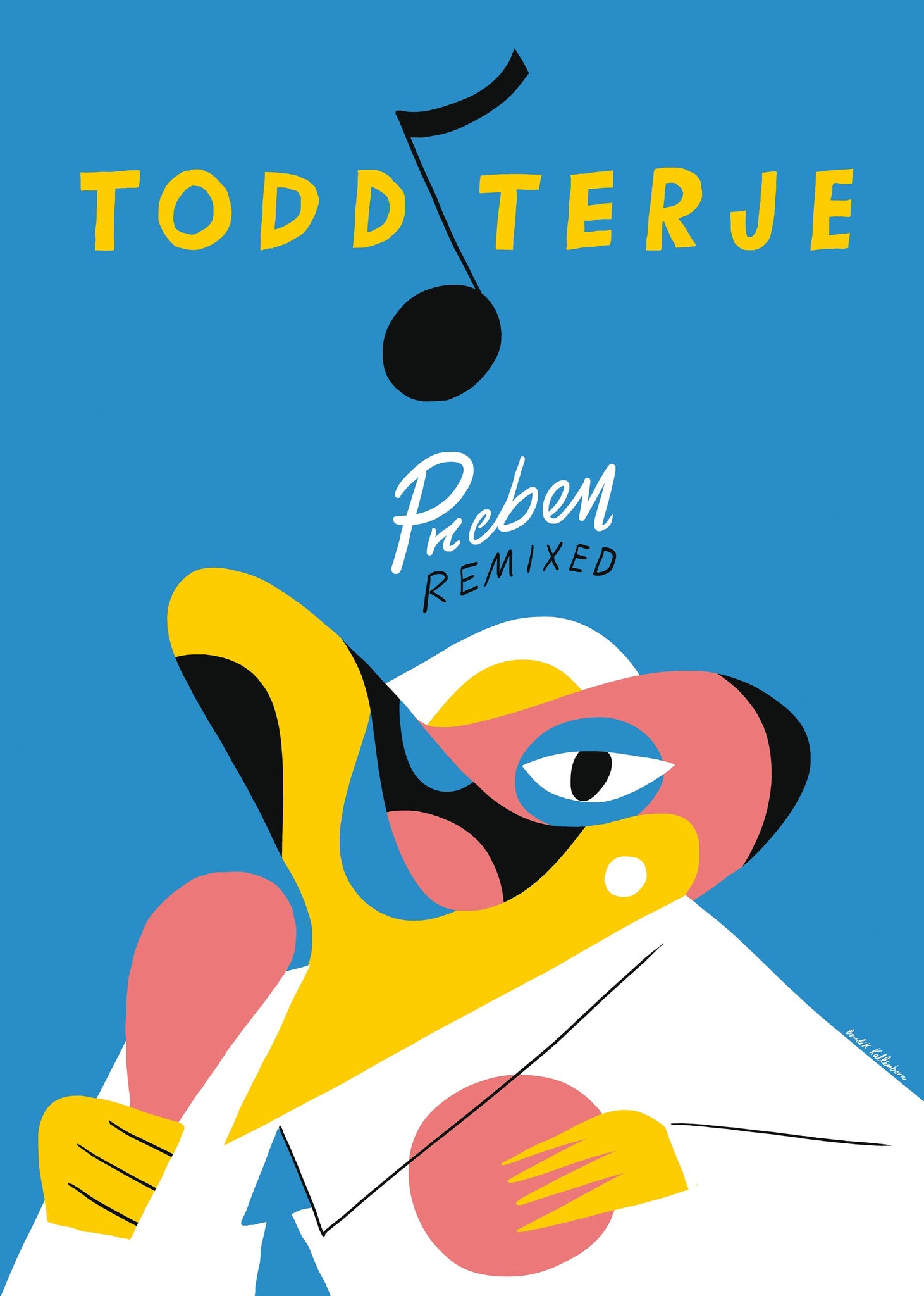 Bendik Kaltenborn: Todd Terje, Preben, Remixed. Signed Poster