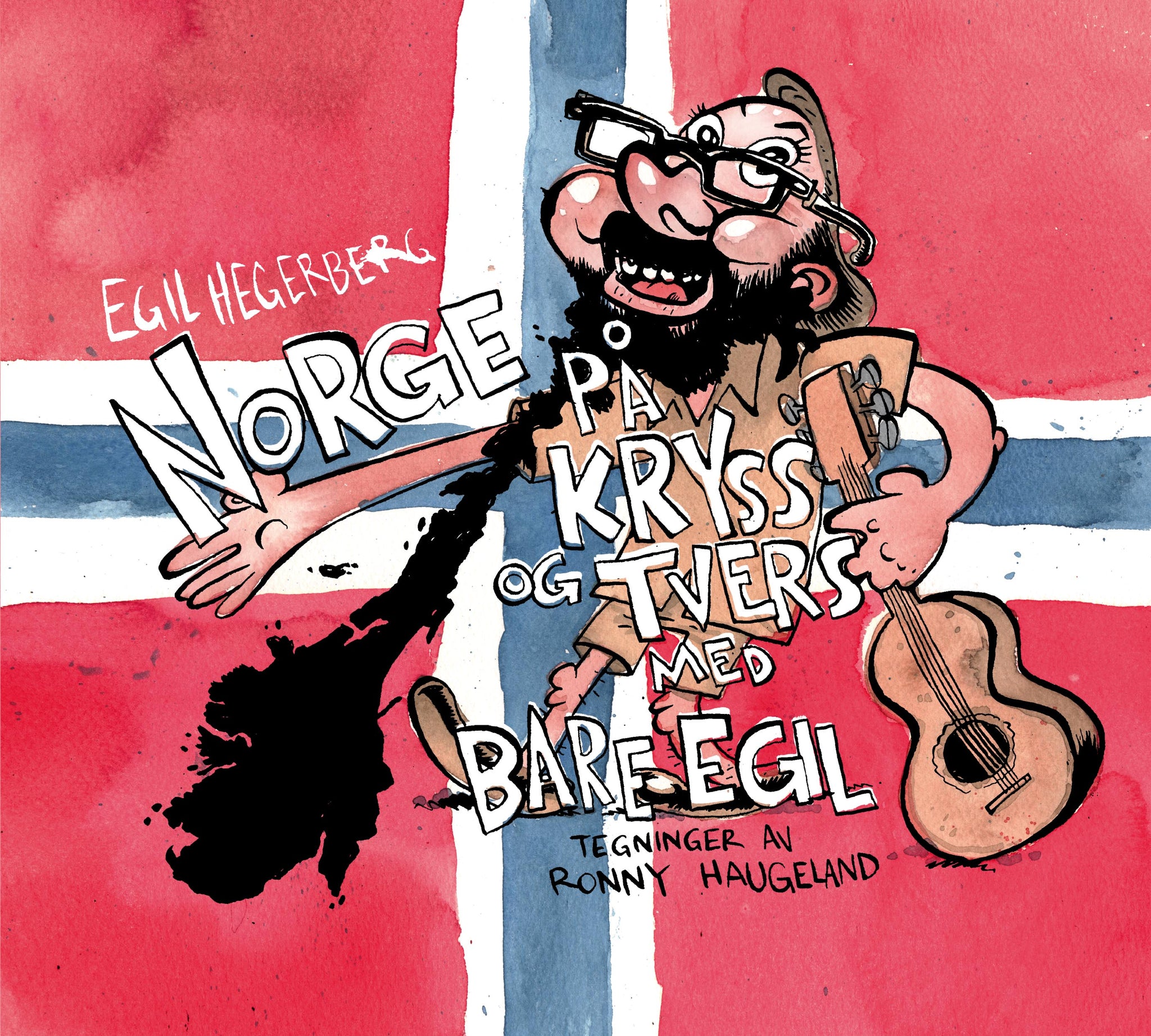 Egil Hegerberg: Norge på kryss og tvers med Bare Egil. Tegninger av Ronny Haugeland.
