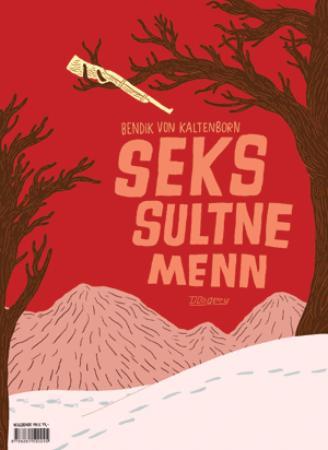 Bendik Kaltenborn: Seks sultne menn