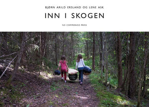 Bjorn Arild Ersland og Lene Ask: Inn i Skogen