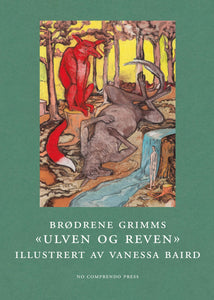 Vanessa Baird: Brødrene Grimms "Ulven og reven". Illustrert av Vanessa Baird