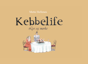 Mette Hellenes: Kebbelife -- Lys og mørke