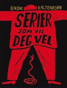 Bendik Kaltenborn: Serier som vil deg vel