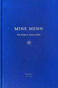 Victoria Kielland: "Mine menn". Roman